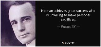 Napoleon Hill Quote No Man Achieves Great Success Who Is Unwilling To Make