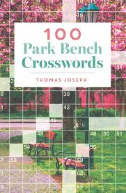 Follow 25+ years of experience in commercial real estate investing and senior analyst at rhino real estate advisors. 100 Park Bench Crosswords Joseph Thomas 9781454935636 Amazon Com Books