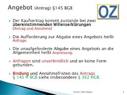 Wie sie es schon schildern, kommt ein kaufvertrag grundsätzlich durch zwei übereinstimmende willenserklärungen der vertragsparteien im sinne von angebot und annahme zustande. Zustandekommen Eines Kaufvertrages Angebotserstellung Ppt Herunterladen