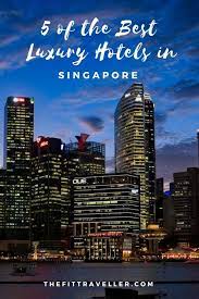 Best Luxury Hotels In Singapore 5 Star Singapore Hotels We Love Singapore Hotels Stay In Singapore Travel Fun