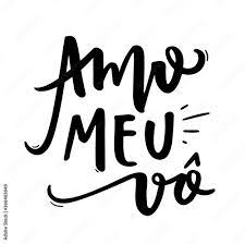 Amo Meu Vó. I love my grandpa. Brazilian Portuguese Hand Lettering for  grandparents day. Vector. Stock Vector | Adobe Stock