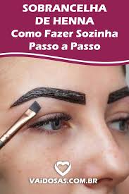 Caneta Aplicadora De Henna Para Sobrancelha Sobrancelha De Henna Como Fazer Sozinha Passo A Passo Fashion Makeup Henna Makeup