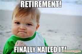 One of our funny daily memes selection. Retirement Funny Memes