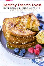 Healthy French Toast Recipe Recipe Healthy French Toast Recipe Healthy French Toast Toast Recipes