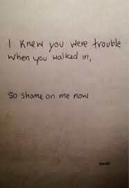 I Knew You Were Trouble When You Walked In Gif I Knew You Were Trouble When You Walked In So Shame On Me Now Flew Me To Places I D Never Been Now I M Lying On Th Taylor Swift Lyrics Song Quotes