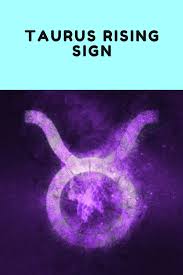 Taurus Rising Its Influence On Your Personality Taurus Ascendant Taurus Horoscope Taurus