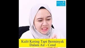 Check spelling or type a new query. Tips Kecantikan Kulit Kering Tapi Berminyak Dalam Aircond Youtube