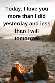 I Love You More Than Yesterday And Less Than Tomorrow Song Inspirational Love Quotes Cute Couple Sayings Cute Couple Quotes Inspirational Quotes About Love Love Yourself Quotes