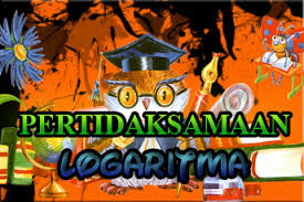 Maka, nilai dari 3log 245 1/2 adalah…. Pertidaksamaan Logaritma Syaiflash Com