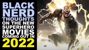 And dc films accelerate the dceu. Black Nerd Thoughts On The New Superhero Movies Coming Out In 2022 Episode 44 Youtube