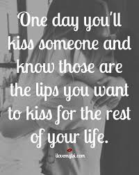 I Don T Wanna Be Your Friend I Wanna Kiss Your Lips Song 29 I Only Want Your Lips Baby I Ve Finally Had That Kiss And It S You It S Always You Quotes Words Life Quotes