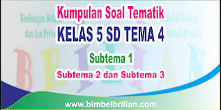 Apa saja pertanyaan yang belum kamu temukan jawabannya hingga saat ini? Kumpulan Soal Tematik Kelas 5 Sd Tema 4 Subtema 1 2 Dan 3 Dilengkapi Kunci Jawaban Bimbel Brilian
