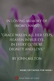 150 Best Epitaph Examples In Loving Memory Quotes Mother Poems Epitaph