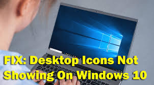 Check spelling or type a new query. Step By Step Guide How To Fix Desktop Icons Not Showing On Windows 10