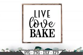 Cookie baking crew svg, christmas svg is a digital file. Live Love Bake Svg Design 483670 Svgs Design Bundles