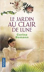 Amazon Fr Le Jardin Au Clair De Lune Corina Bomann Amelie De Maupeou Livres Lecture