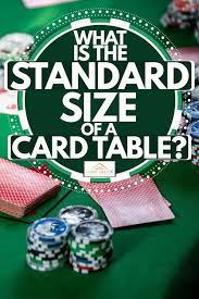 A typical casino poker table has a length of between 92 and 104 inches (234 and 264 cm), a width of 44 inches (112 cm), and a height of 30 inches (76 cm). What Is The Standard Size Of A Card Table Home Decor Bliss
