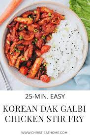Dak Galbi Korean Spicy Chicken Stir Fry Christie At Home Recipe Asian Recipes Recipes Dinner