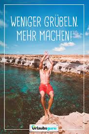 Weniger Grübeln Mehr Machen Sprüche Und Zitate Zum Thema Reisen