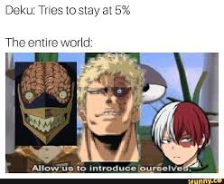 Deku Tries To Stay At 5 The Entire World Allow Us To Introduce Ourselvef Id Ifunny Anime My Hero My Hero Academia Manga