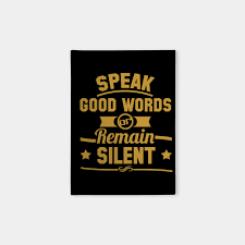 (interpretation of what the prophet muhammad (ﷺ) has said): Quote Typography Speak Good Words Or Remain Silent Quote Muslim Notebook Teepublic