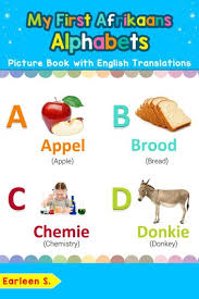 My First Afrikaans Alphabets Picture Book With English Translations Ebook By Earleen S 9781798799123 Rakuten Kobo United States