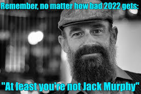 2022: At least you're not Jack Murphy : r/TimPool