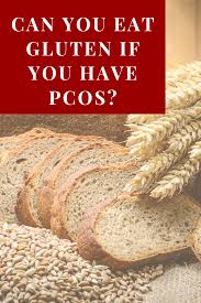 Eating Healthy For Pcos Can You Have Gluten In 2020 Pcos Menstrual Health Infertility Support