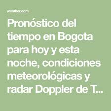 Pronostico Del Tiempo Y Condiciones Meteorologicas Para Bogota The Weather Channel Weather Com Math Math Equations