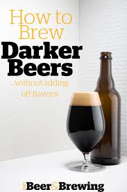 Brewing Darker Beers Dark Beer Beer Brewing Kits Home Brewing Beer