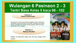 Soal dan kunci bahasa jawa kelas 6vi sd on google play kunci jawaban buku tema 1 kelas 4 warna warna cover yang di pesan pastikan ketersediaan kelas jual buku siswa tantri basa kelas 12345 6 sdmi buku bahasa jawa. Tantri Basa Kelas 5 Wulangan 6 Pasinaon 2 3 Hal 98 100 Basa Rinengga Basa Jawa Kelas 5 Youtube