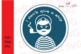 Download I Don T Give A Ship Svg Graphic By Dollar Did It Svg Design Cuts For Cricut Creative Fabrica PSD Mockup Templates