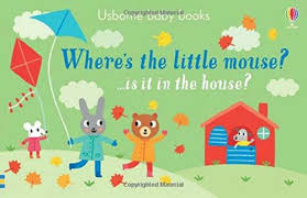 If you have a child. Buy Where S The Little Mouse Usborne Baby Books By Sam Taplin New Book Free F Online In Maldives 133408893992