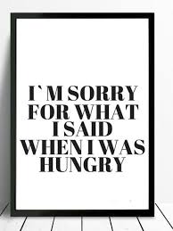 I Am Sorry For What I Said When I Was Hungry Pin Auf Style