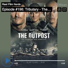 Soldiers, alone at the remote combat outpost keating, located deep in the valley of three mountains in afghanistan, battles to defend against an overwhelming force of taliban fighters in a coordinated attack. Reel Film Nerds Episode 196 Tributary The Outpost Signals Az