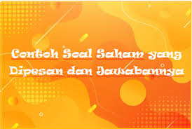 Contoh soal akm 1 saham. Contoh Soal Saham Yang Dipesan Dan Jawabannya Mas Raffi