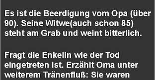 Es Ist Die Beerdigung Vom Opa über 90 Lustige Bilder Sprüche