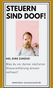 Steuern Sind Doof Hol Sie Dir Also Zuruck Steuern Sparen Finanzen Geld Verdienen Im Internet