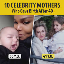 20 celebrity mothers who gave birth after 40: