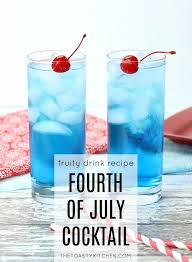 Thanks for checking out our fourth of july themed cocktail and drink recipes! Fourth Of July Cocktail The Toasty Kitchen