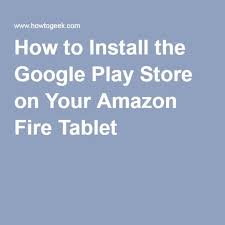 Google chrome is the best browser out there. How To Install The Google Play Store On The Amazon Fire Tablet Or Fire Hd 8 Amazon Fire Tablet Fire Tablet Kindle Fire Tablet