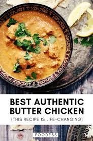 Best Creamy Butter Chicken Recipe Foodess Recipe Indian Food Recipes Authentic Indian Butter Chicken Recipe Butter Chicken Recipe Indian