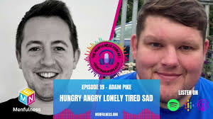 Hungry Angry Lonely Tired Sad (with Adam Pike)