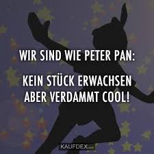 Wir Sind Wie Peter Pan Kein Stuck Erwachsen Aber Kaufdex