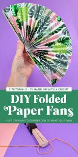 Fans were used in china many thousands of years of years ago. Diy Folding Paper Fans Tutorial Dream A Little Bigger