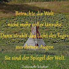 Indianer Weisheit Heute Abend Mochte Ich Euch Eine Weisheit Meines Herzensvolkes Den Ureinwohnern Nordamerikas Sch In 2020 Indianische Weisheiten Weisheiten Spruche