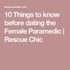 10 Things To Know Before Dating The Female Paramedic Rescue Chic Paramedic Paramedic Humor Emt Humor