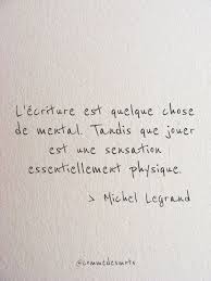 L Ecriture Est Quelque Chose De Mental Citation Paroles Inspirantes Belles Citations