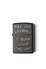 May The Bridges I Burn Light The Way Matches Bridge Burn Clothing For Men Women Designed In Portland Or Engraved Zippo Zippo Words