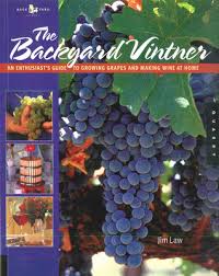 Do you want to grow grapes primarily to cover an arbor? The Backyard Vintner An Enthusiast S Guide To Growing Grapes And Making Wine At Home By Jim Law
